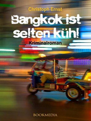 cover image of Bangkok ist selten kühl. Kriminalroman